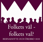 Logotype för utställningen Folkets väl - folkets val? Bernadotte och Örebro 1810.